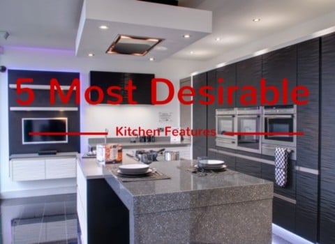 5 Most Desirable Kitchen Features