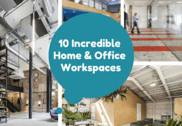 10 Incredible Home & Office Workspaces