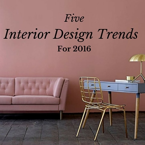 Five Interior Design Trends For 2016