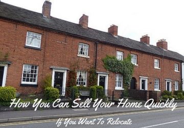 How You Can Sell Your Home Quickly If You Want To Relocate